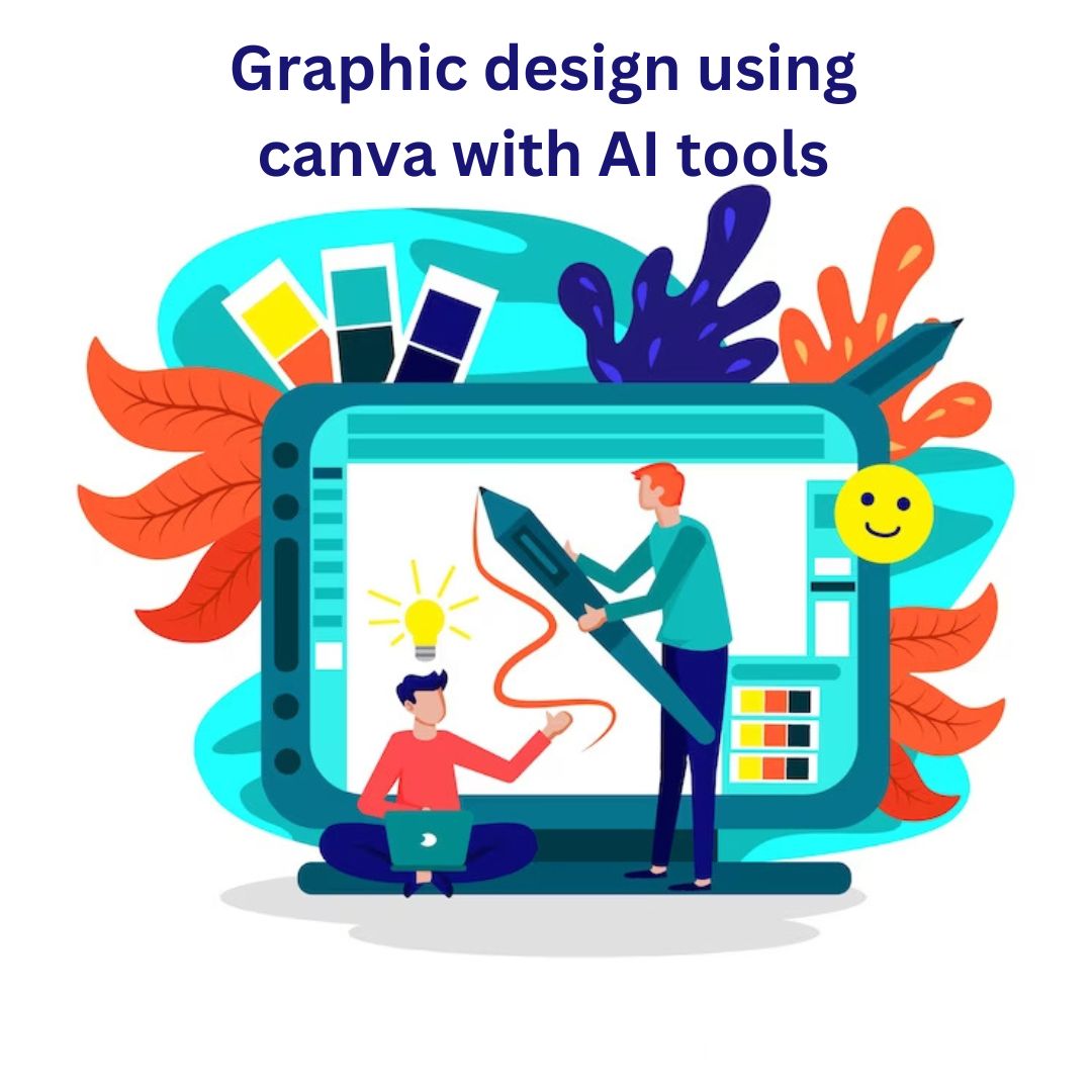 Graphic Design Using Canva With AI Tools